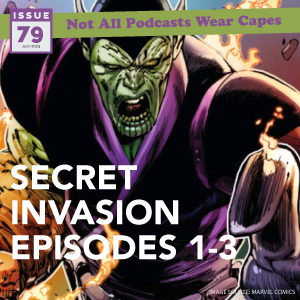 Not All Pods - Issue 79: Secret Invasion