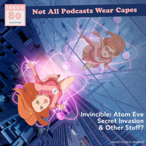 Not All Pods - Issue 80: Atom Eve
