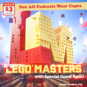 notallpods - issue 13 - Lego Masters