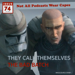 Not All Pods - Issue 74 - The Bad Batch - Season 2