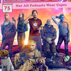 Not All Pods - Issue 75 - Guardians of the Galaxy Volume 3