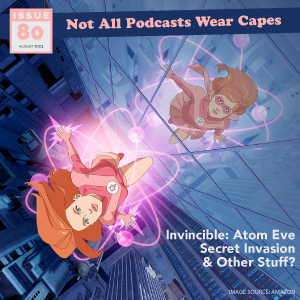 Not All Pods - Issue 80: Atom Eve