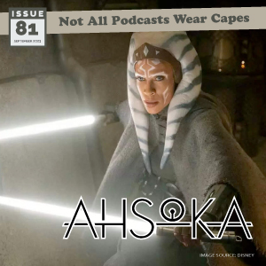 Not All Pods - Issue 81: Ahsoka