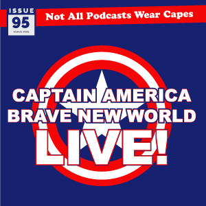 NAPWC - Issue 95 - Captain America Brave New World